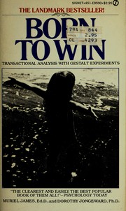 Cover of: Born to Win: Transactional Analysis with Gestalt Experiments (Signet Books)