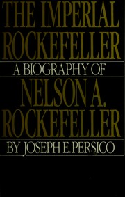 Cover of: The imperial Rockefeller: a biography of Nelson A. Rockefeller