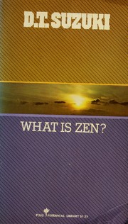 Cover of: What is Zen?: Two unpublished essays and a reprint of the 1st ed. of The essence of Buddhism.