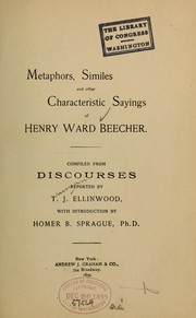 Cover of: Metaphors, similes and other characteristic sayings... by Henry Ward Beecher