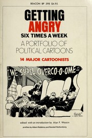 Cover of: Getting angry six times a week: a portfolio of political cartoons : 14 major cartoonists