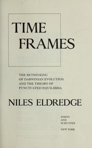 Cover of: Time frames: the rethinking of Darwinian evolution and the theory of punctuated equilibria