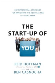 Cover of: The Start-up of You: Adapt to the Future, Invest in Yourself, and Transform Your Career by 