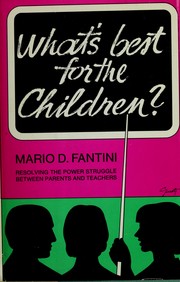Cover of: What's best for the children? by Mario D. Fantini
