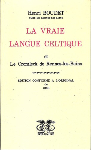 La vraie langue celtique et le cromleck de Rennes-les-Bains by Henri Boudet