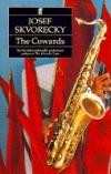 The cowards by Josef Škvorecký