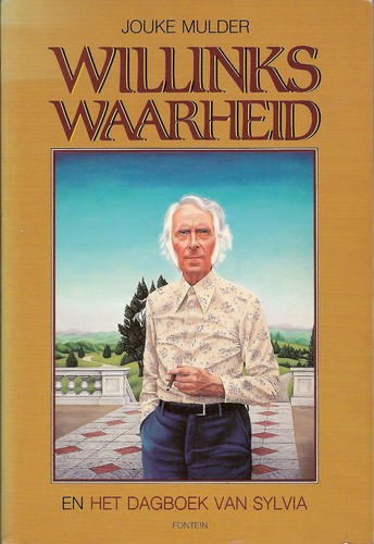 Willinks waarheid, en Het dagboek van Sylvia by Jouke Mulder