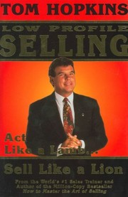 Cover of: Tom Hopkins' low profile selling by Tom Hopkins