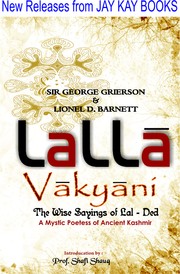 Cover of: Lalla Vakyani, The Wise Sayings of Lal Ded  (A Mystic Poetess of Ancient Kashmir by 