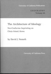 Cover of: The Architecture of Ideology: Neo-Confucian Imprinting on Cheju Island, Korea