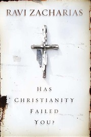 Cover of: Has Christianity Failed You? by Ravi K. Zacharias