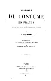 Cover of: Histoire du costume en France depuis les tempsles plus reculés jusqu'à la fin du XVIIIe siècle by Jules Étienne Joseph Quicherat