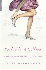 Cover of: You are what you wear: what your clothes reveal about you