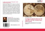 Cover of: La figura del mundo en "El sueño", de Sor Juana Inés de la Cruz: Ojo y spiritus phantasticus en un sueño barroco