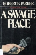 A Savage Place by Robert B. Parker