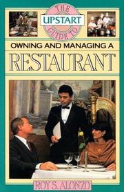 The Upstart guide to owning and managing a restaurant by Roy S. Alonzo