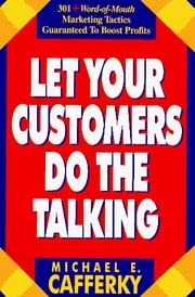 Cover of: Let Your Customers Do the Talking by Michael E. Cafferky