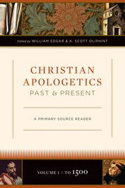 Cover of: Christian apologetics past and present: a primary source reader