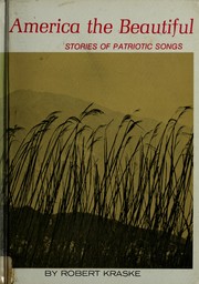 Cover of: America the beautiful: stories of patriotic songs.