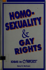 Homo-Sexuality & Gay Rights (Ideas in Conflict Series) by Gary E. McCuen