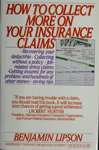 How to Collect More on Your Insurance Claims by Benjamin Lipson