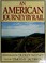 Cover of: American Journey by Rail