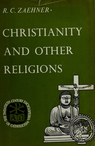 Christianity and other religions by R. C. Zaehner