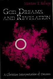 Cover of: God, dreams, and revelation: a Christian interpretation of dreams