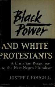 Cover of: Black power and white Protestants: a Christian response to the new Negro pluralism