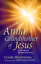 Cover of: Anna, Grandmother of Jesus
