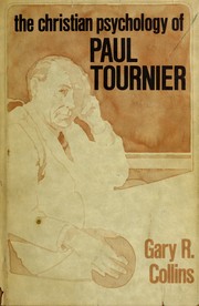 The Christian psychology of Paul Tournier by Gary R. Collins