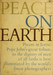 Cover of: Peace on earth: an encyclical letter of His Holiness Pope John XXIII.