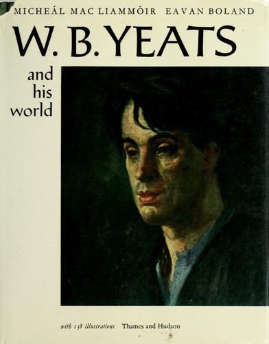 W. B. Yeats and his world