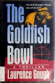 Cover of: The goldfish bowl: a novel