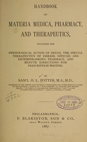 Cover of: Handbook of materia medica, pharmacy, and therapeutics: including the physiological action of drugs, the special therapeutics of disease, official and extemporaneous pharmacy, and minute directions for prescription writing