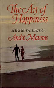The art of happiness by André Maurois