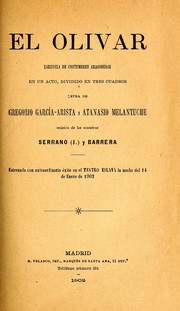 Cover of: El olivar: zarzuela de costumbres aragonesas en un acto, dividido en tres cuadros