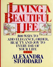 Cover of: Living a beautiful life by Alexandra Stoddard