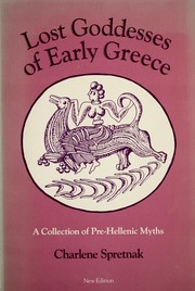 Cover of: Lost goddesses of early Greece: a collection of pre-Hellenic myths