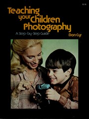 Cover of: Teaching your children photography: a step-by-step guide