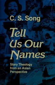 Cover of: Tell us our names: story theology from an Asian perspective