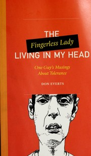 Cover of: The fingerless lady living in my head: one guy's musings about tolerance