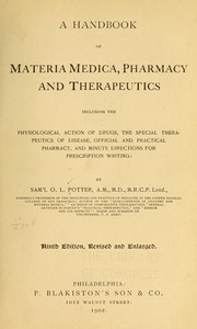 Cover of: A handbook of materia medica, pharmacy, and therapeutics, including the physiological action of drugs, the special therapeutics of disease, official and practical pharmacy, and minute directions for prescription writing