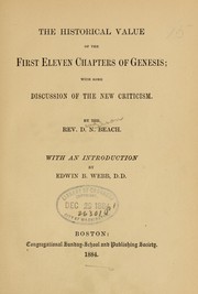 Cover of: The historical value of the first eleven chapters of Genesis: with some discussion of the new criticism.