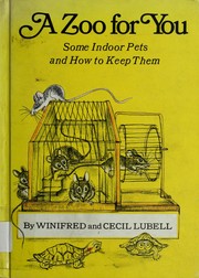 Cover of: A zoo for you: some indoor pets and how to keep them