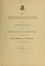 Cover of: Die Biezenfarbstoffe der Fabriken vorm. Friedr. Bayer & Co., Elberfeld, auf dem Gebiet der Fruckerei und F©Þrberei