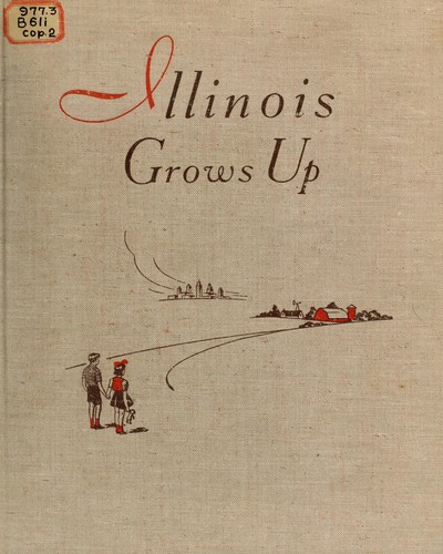 Illinois Grows Up Frances Lord Blatchford, Lila W. Erminger and Louise Parsons Stanton
