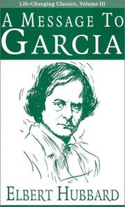 Cover of: A Message to Garcia (Life-Changing Classics) by Elbert Hubbard