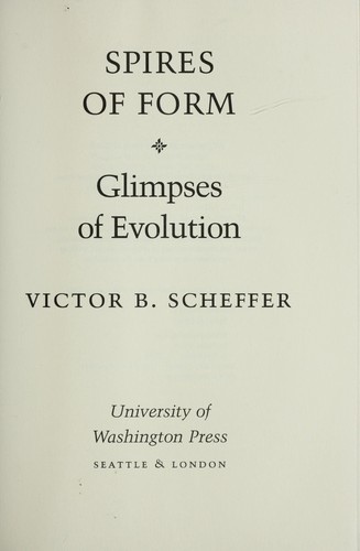 Spires of form by Victor B. Scheffer