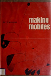 Making mobiles by Guy Richard Williams